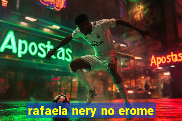 rafaela nery no erome